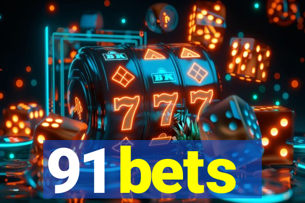 91 bets